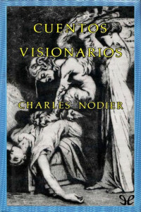 Charles Nodier — Cuentos visionarios