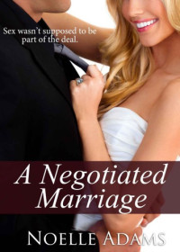 Adams Noelle — A Negotiated Marriage