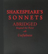 Zach Weinersmith — Shakespeare’s Sonnets: Abridged Beyond the Point of Usefulness