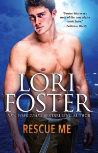 Lori Foster — Rescue Me--2 Book Box Set