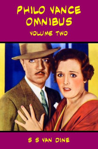Van Dine, S S — Philo Vance Omnibus- Volume 2