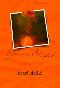 Majdak Zvonimir — Stari dečki