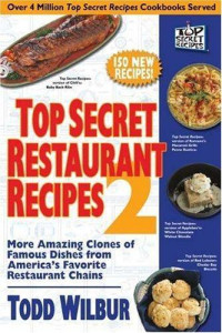Wilbur Todd — More Amazing Clones of Famous Dishes from America's Favorite Restaurant Chains