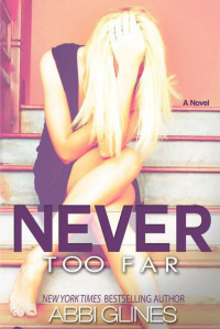 Abbi Glines — Never Too Far (Rosemary Beach #2)