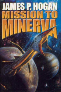 Hogan, James P — Mission to Minerva