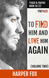 Harper Fox — To Find Him and Love Him Again (Volume 2)