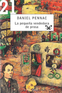 Daniel Pennac — La pequeña vendedora de prosa