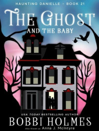 Holmes Bobbi — The Ghost and the Baby