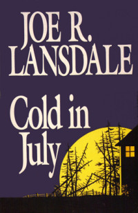 Lansdale, Joe R — Cold in July