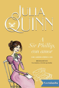 Julia Quinn — A sir Phillip, con amor