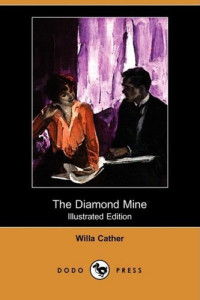 Cather Willa — The Diamond Mine