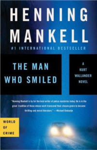 Mankell Henning — The Man Who Smiled ( Kurt Wallander #4 )
