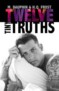 Dauphin M; Frost H.Q — Twelve Tiny Truths