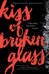 Kuderick Madeleine — Kiss of Broken Glass