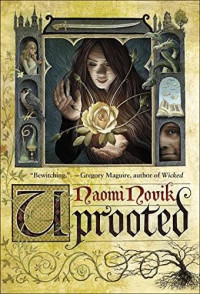 Naomi Novik — Uprooted