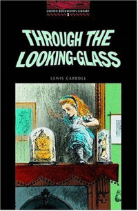Carroll Lewis — Through the Looking-Glass and What Alice Found There