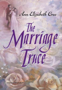 Cree, Ann Elizabeth — The Marriage Truce