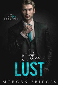 Morgan Bridges — I Thee Lus (Dark & Dirty Vows #2)