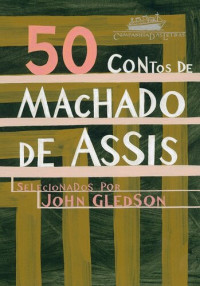 Machado de Assis — 50 contos de Machado de Assis
