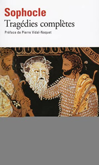 Sophocles, Pierre Vidal-Naquet — Sophocle: Antigone (Tragedies Complètes 1)