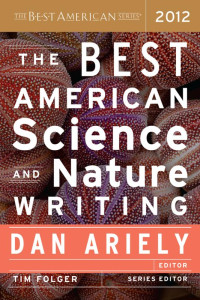 Dan Ariely — The Best American Science and Nature Writing 2012