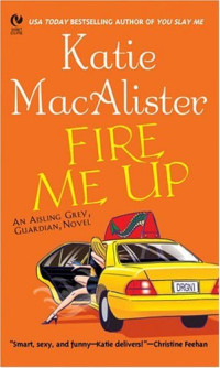 Katie MacAlister — Aisling Grey 02.0 - Fire Me Up