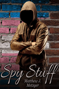 Metzger, Matthew J — Spy Stuff