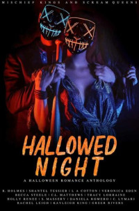 Veronica Eden, R. Holmes, Shantel Tessier, L.A. Cotton, Becca Steele, C.L. Matthews, Tracy Lorraine, Holly Renee, S. Massery, Daniela Romero, C. Lymari, Rachel Leigh, Kayleigh King, Greer Rivers — Hallowed Night: A Halloween Romance Anthology