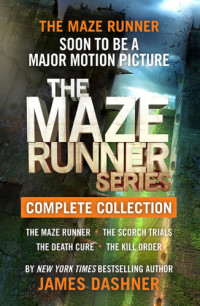 Dashner James — The Kill Order; The Maze Runner; The Scorch Trials; The Death Cure