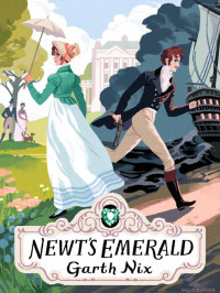 Garth Nix Et El — Newt's Emerald - Regency Romance