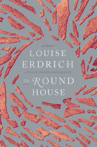 Louise Erdrich — The Round House