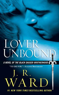 J. R. Ward — Lover Unbound (Black Dagger Brotherhood, #05)