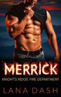 Lana Dash — Merrrick (Knight's Ridge Fire Department #1)