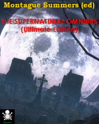 Summers, Montague editor — The Supernatural Omnibus (ultimate edition)