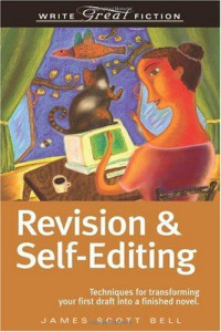 James Scott Bell — Revision & Self-Editing: Techniques for Transforming Your First Draft Into a Finished Novel