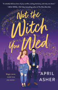 April Asher — Not the Witch You Wed