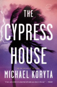 Koryta Michael — The Cypress House