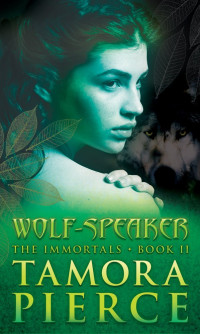 Tamora Pierce — Wolf-speaker - The Immortals, Book 2
