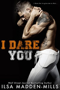 Ilsa Madden-Mills — I Dare You (Waylon University #1)