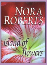 Roberts Nora — Island of Flowers