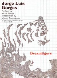 Borges, Jorge Luis — Dreamtigers
