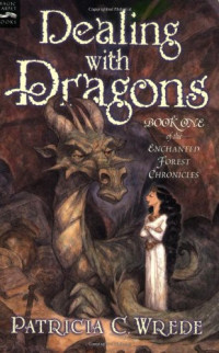 Patricia C. Wrede — Dealing with Dragons (Enchanted Forest Chronicles #1)