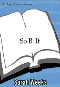 Weeks Sarah — So B. It