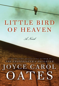 Oates, Joyce Carol — Little Bird of Heaven