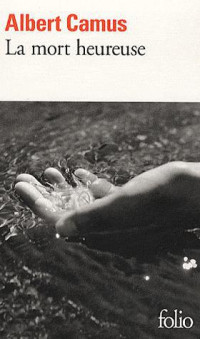 Albert Camus — La mort heureuse