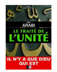 Ibn Arabi, Ibn Arabî — Le Traité de l'Unité