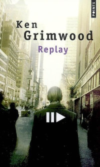 Ken Grimwood — Replay