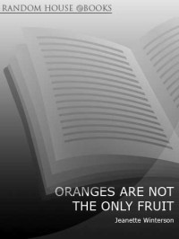 Jeanette Winterson — Oranges Are Not the Only Fruit