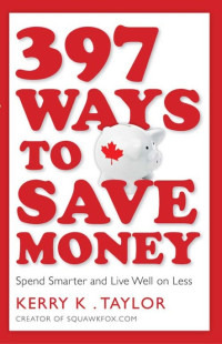 Taylor, Kerry K — 397 Ways to Save Money