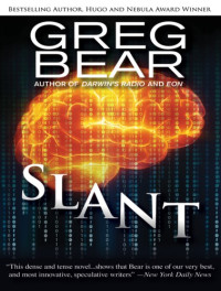 Greg Bear — Slant